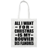 All I Want For Christmas Is My Bouvier Des Flandres - Tote Bag White