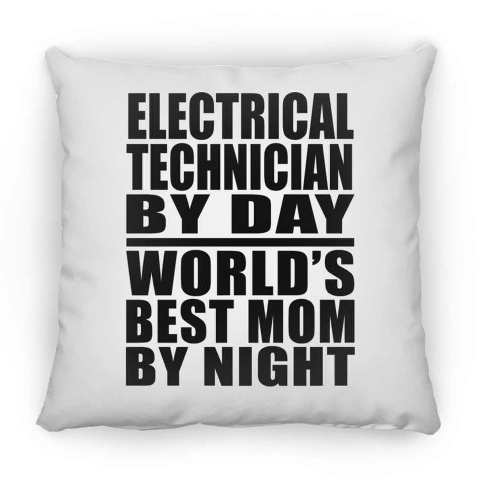 Electrical Technician By Day World's Best Mom By Night - Throw Pillow