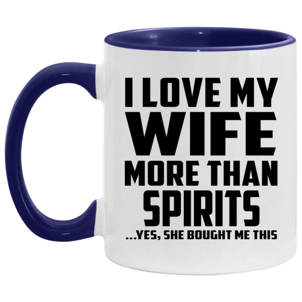I Love My Wife More Than Spirits - 11oz Accent Mug Purple