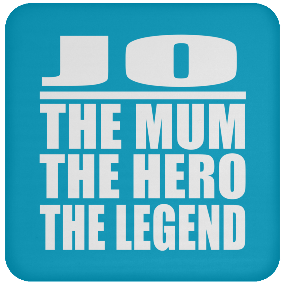 Jo The Mum The Hero The Legend - Drink Coaster