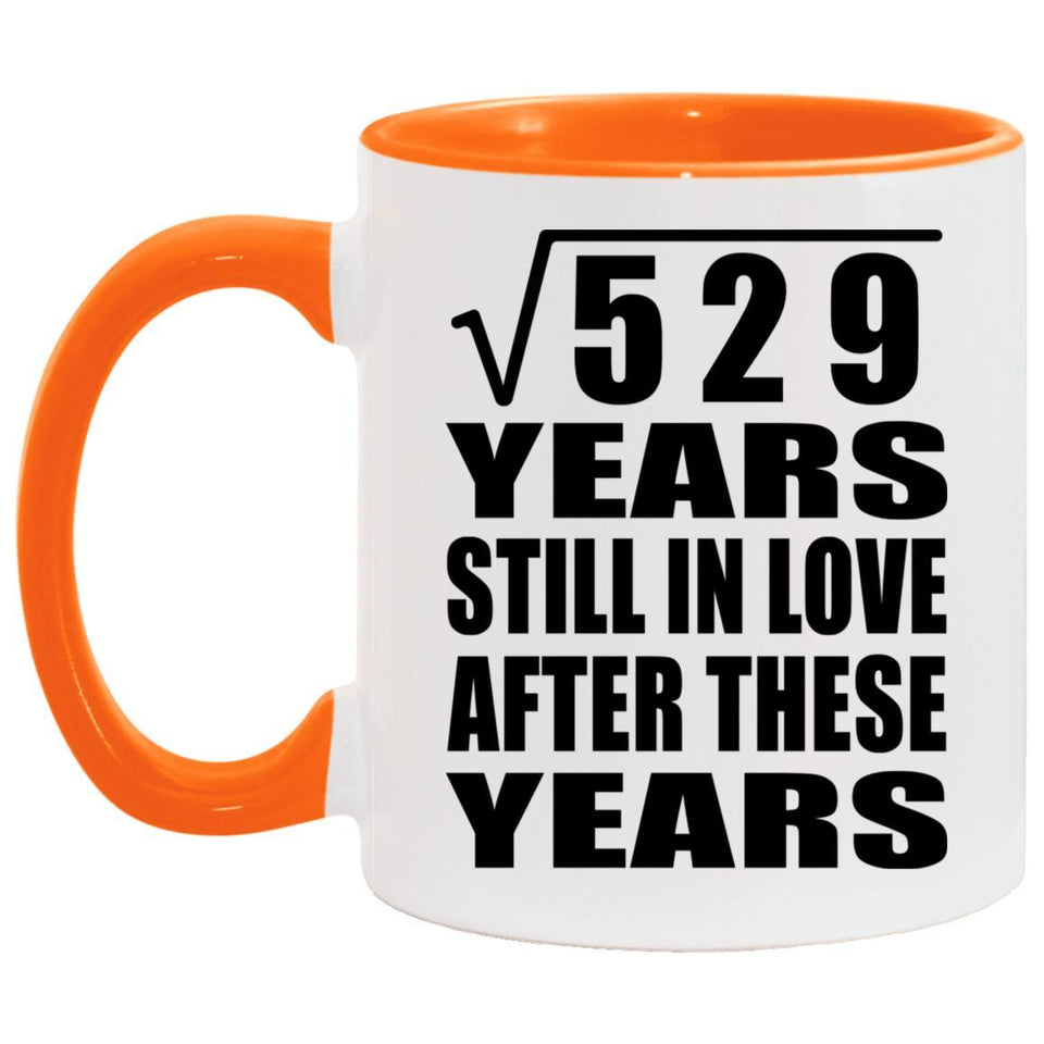 23rd Anniversary Square Root of 529 Years Still In Love - 11oz Accent Mug Orange