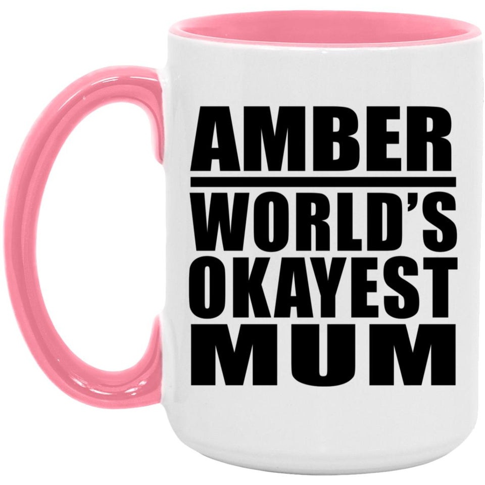 Amber World's Okayest Mum - 15oz Accent Mug Pink