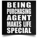 Being Purchasing Agent Makes Life Special - Poster Square