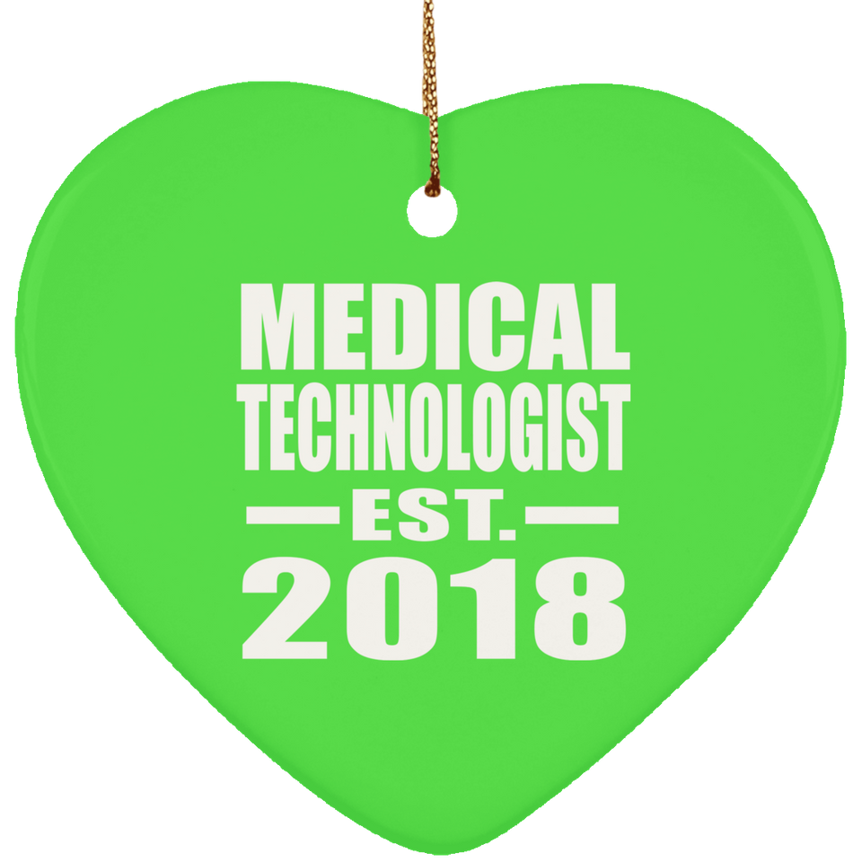 Medical Technologist Established EST. 2018 - Heart Ornament