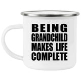 Being Grandchild Makes Life Complete - 12oz Camping Mug