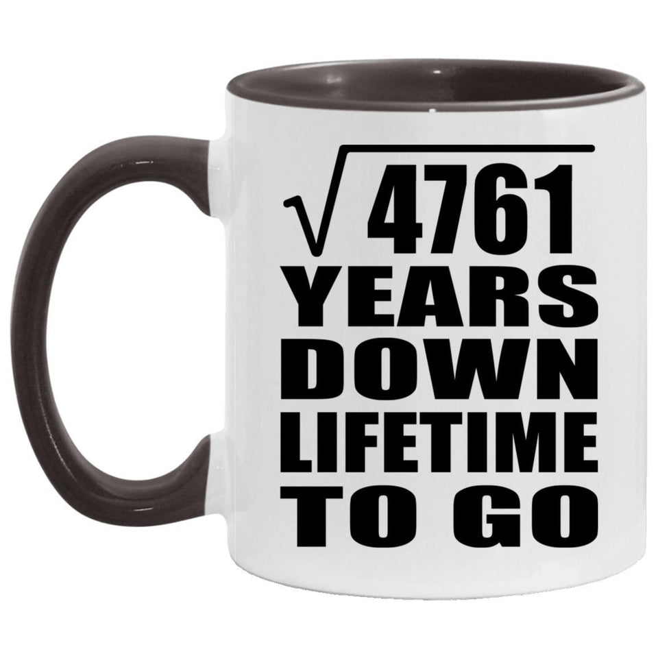 69th Anniversary Square Root of 4761 Years Lifetime To Go - 11oz Accent Mug Black