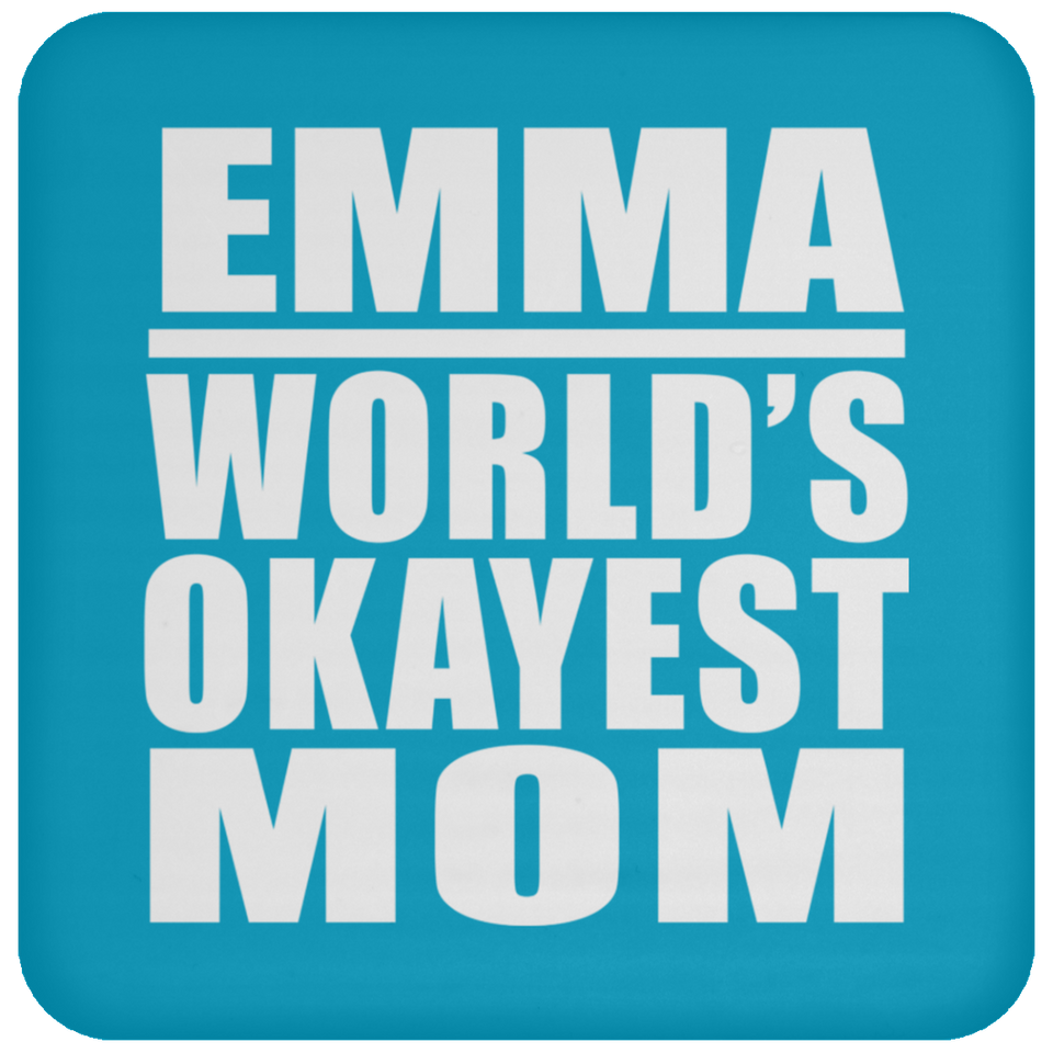 Emma World's Okayest Mom - Drink Coaster