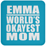 Emma World's Okayest Mom - Drink Coaster