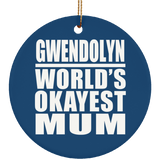 Gwendolyn World's Okayest Mum - Circle Ornament