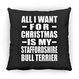 All I Want For Christmas Is My Staffordshire Bull Terrier - Throw Pillow Black