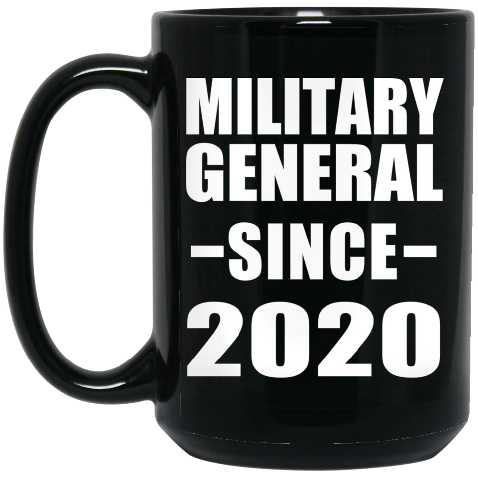 Military General Since 2020 - 15oz Coffee Mug Black
