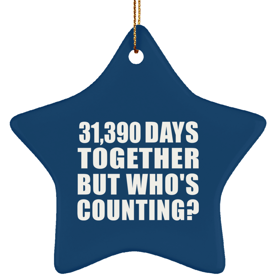 86th Anniversary 31,390 Days Together But Who's Counting - Star Ornament