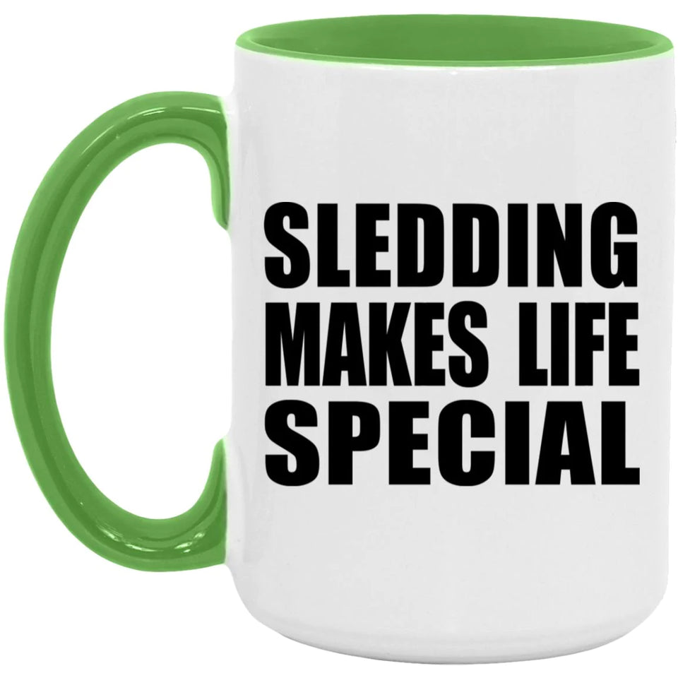 Sledding Makes Life Special - 15oz Accent Mug Green