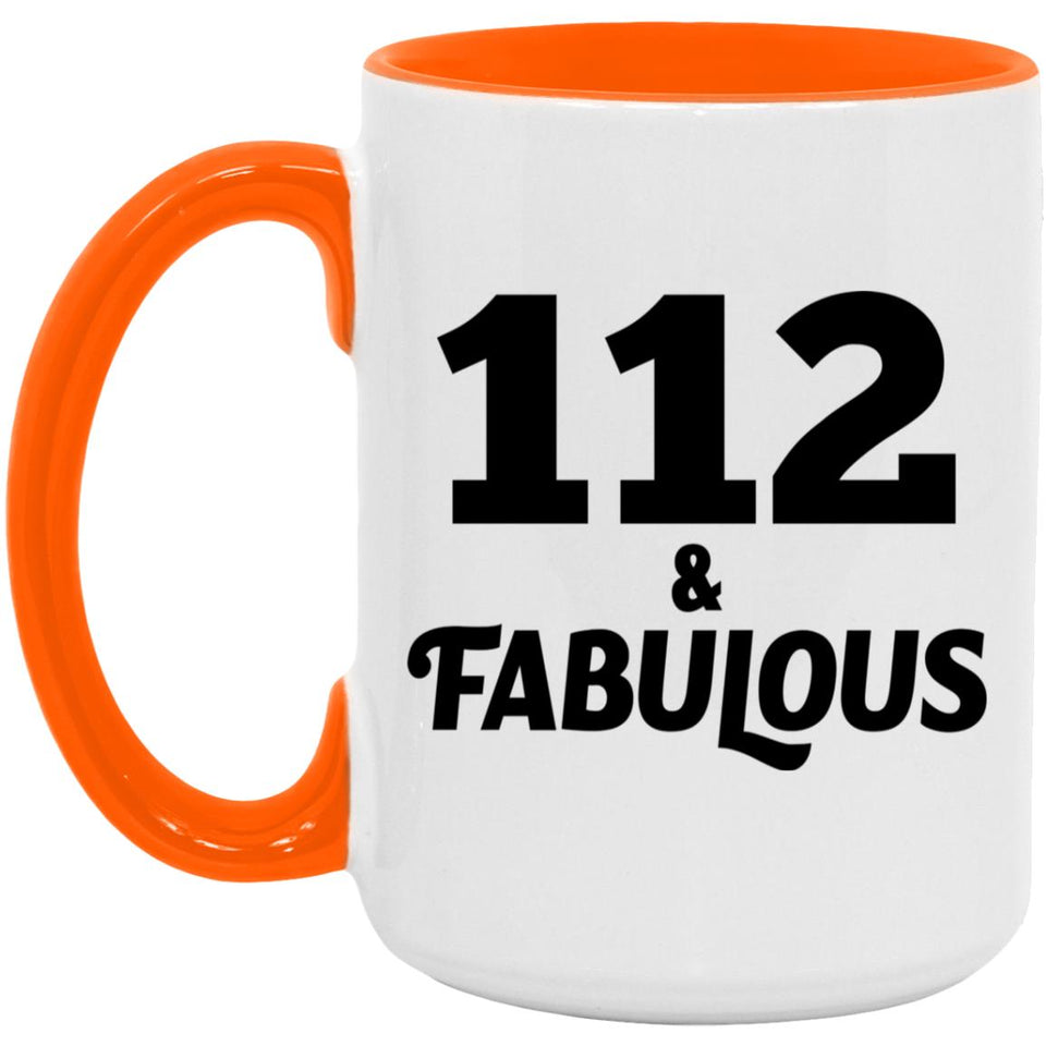 112th Birthday 112 & Fabulous - 15oz Accent Mug Orange