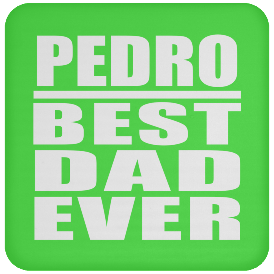Pedro Best Dad Ever - Drink Coaster