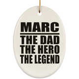 Marc The Dad The Hero The Legend - Oval Ornament