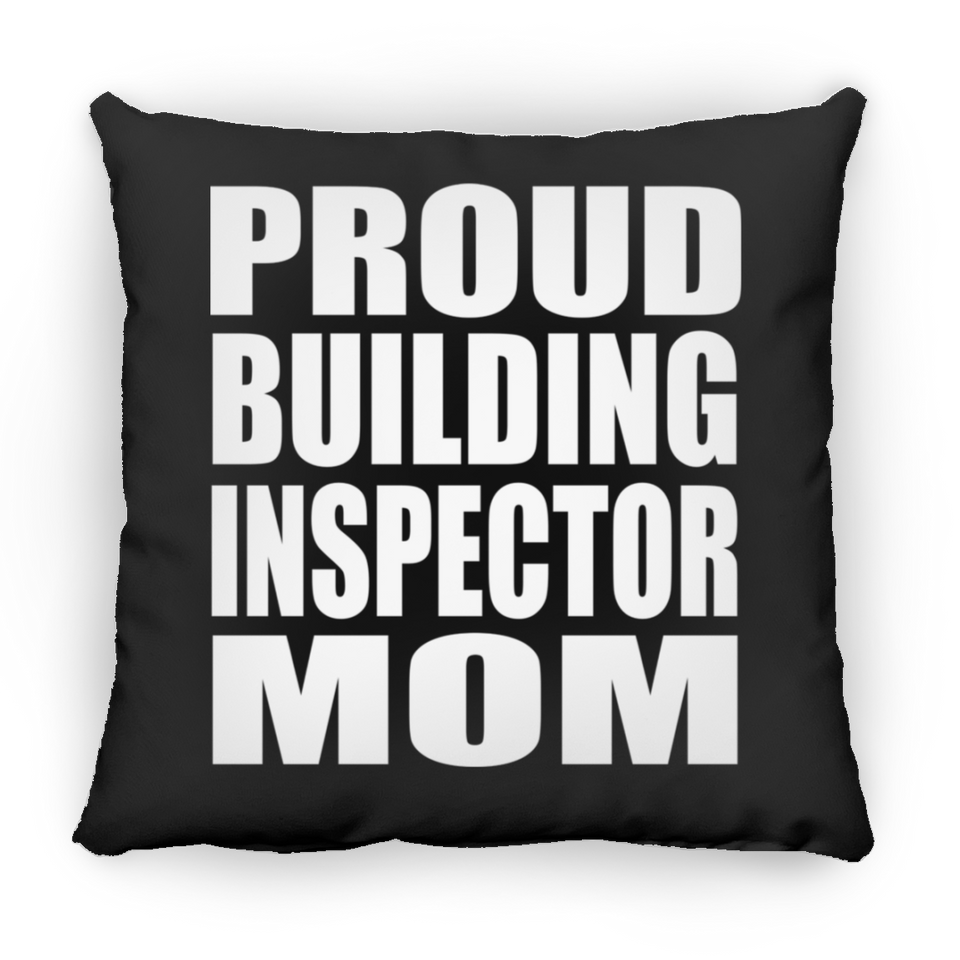 Proud Building Inspector Mom - Throw Pillow Black