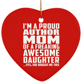 Proud Author Mom Of Awesome Daughter - Heart Ornament