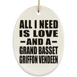 All I Need Is Love And A Grand Basset Griffon Vendeen - Oval Ornament