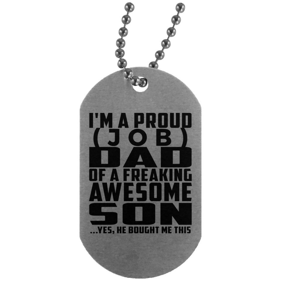 Personalized Gift, Proud [Job] Dad Of Awesome Son - Military Dog Tag
