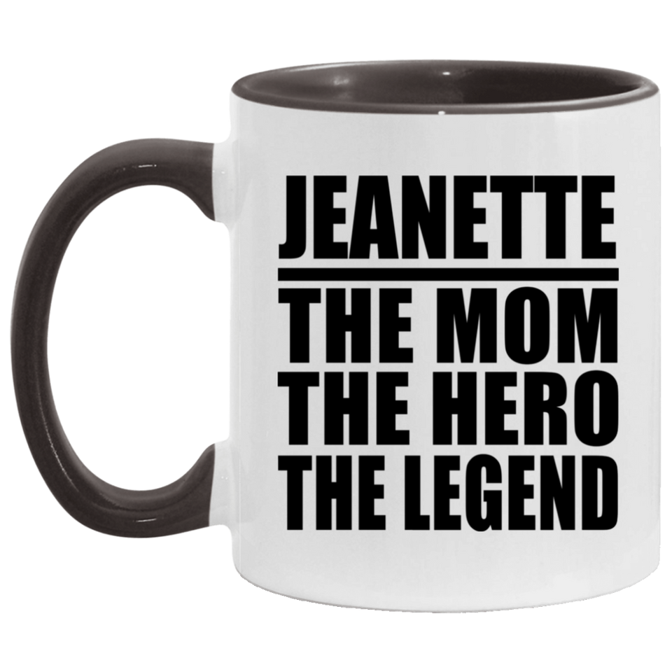 Jeanette The Mom The Hero The Legend - 11oz Accent Mug Black