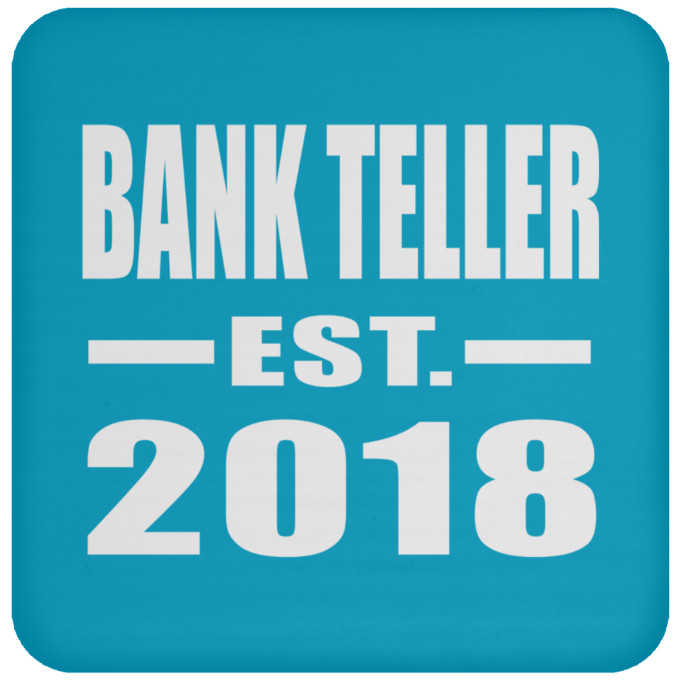 Bank Teller Established EST. 2018 - Drink Coaster