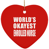 World's Okayest Enrolled Nurse - Heart Ornament
