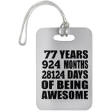 77th Birthday 77 Years 924 Months 28124 Days Of Awesome - Luggage Bag Tag