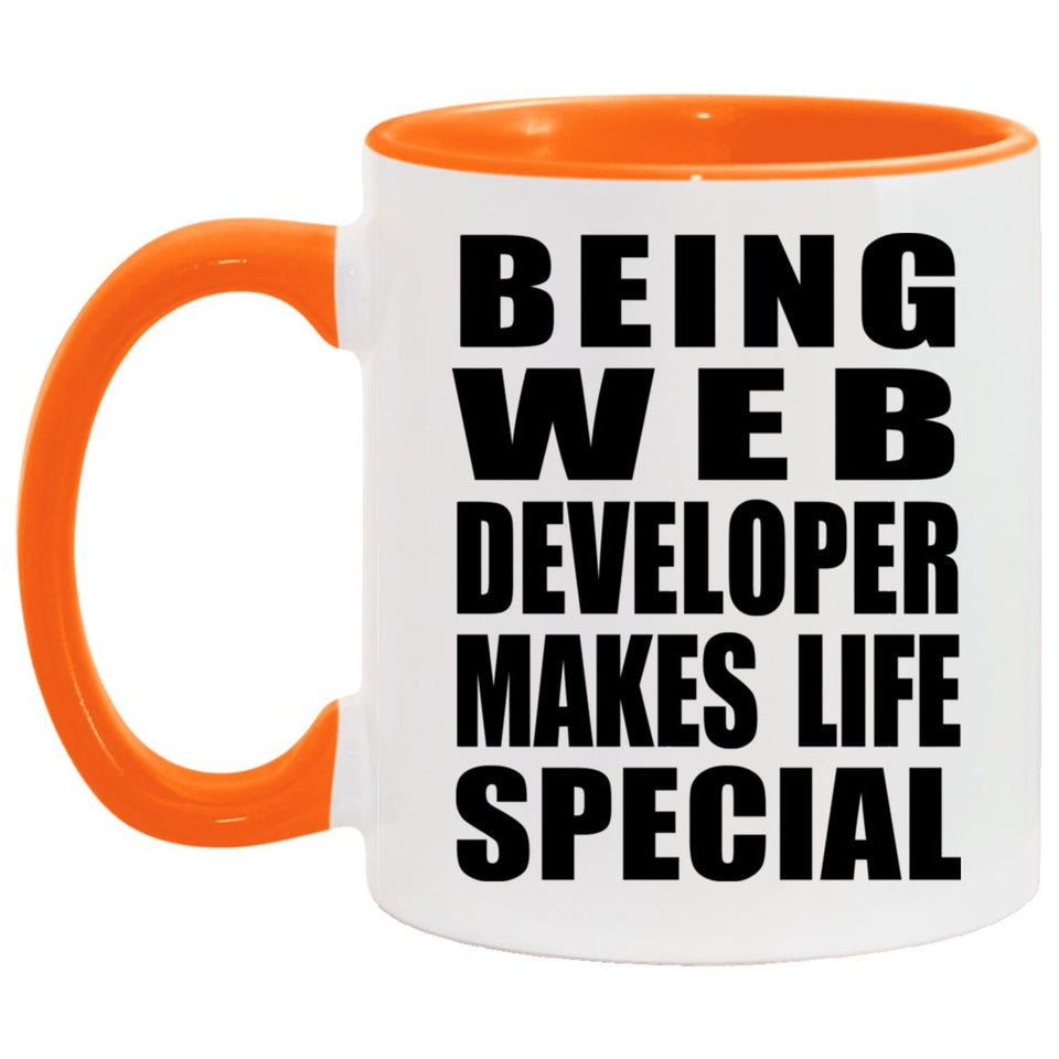 Being Web Developer Makes Life Special - 11oz Accent Mug Orange
