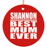Shannon Best Mum Ever - Circle Ornament