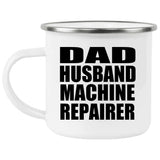 Dad Husband Machine Repairer - 12oz Camping Mug