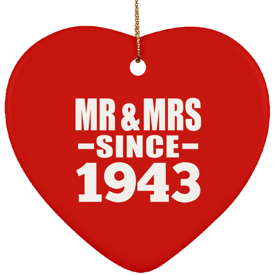 81st Anniversary Mr & Mrs Since 1943 - Heart Ornament