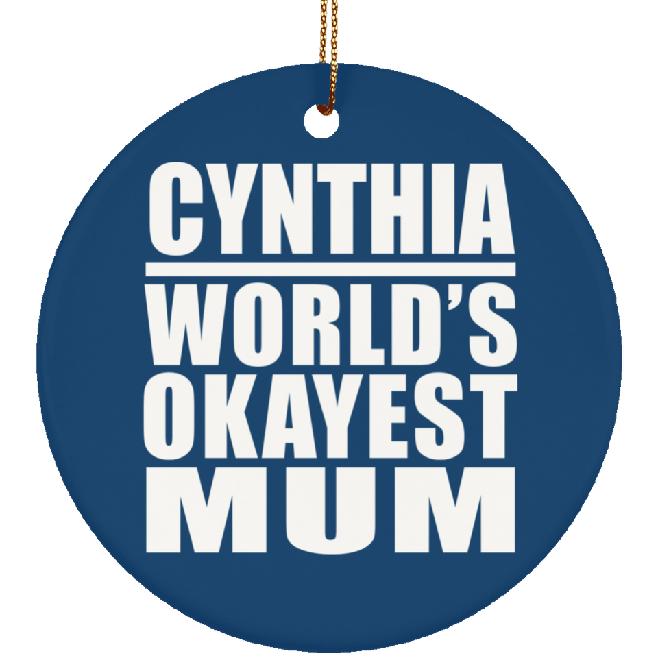 Cynthia World's Okayest Mum - Circle Ornament