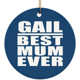 Gail Best Mum Ever - Circle Ornament