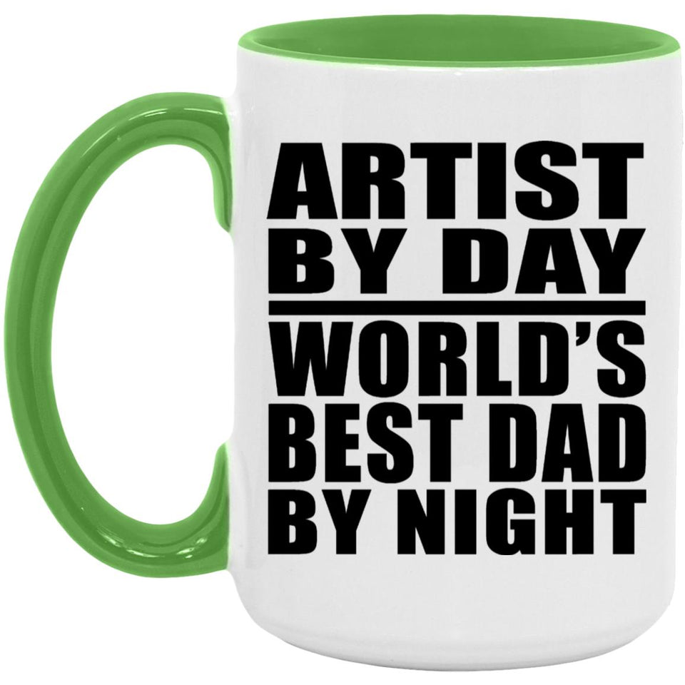 Artist By Day World's Best Dad By Night - 15oz Accent Mug Green