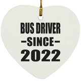 Bus Driver Since 2022 - Heart Ornament