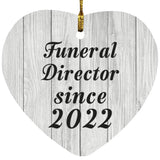 Funeral Director Since 2022 - Heart Ornament F