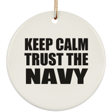 Keep Calm and Trust The Navy - Circle Ornament