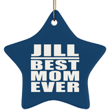 Jill Best Mom Ever - Star Ornament