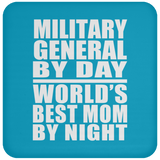 Military General By Day World's Best Mom By Night - Drink Coaster