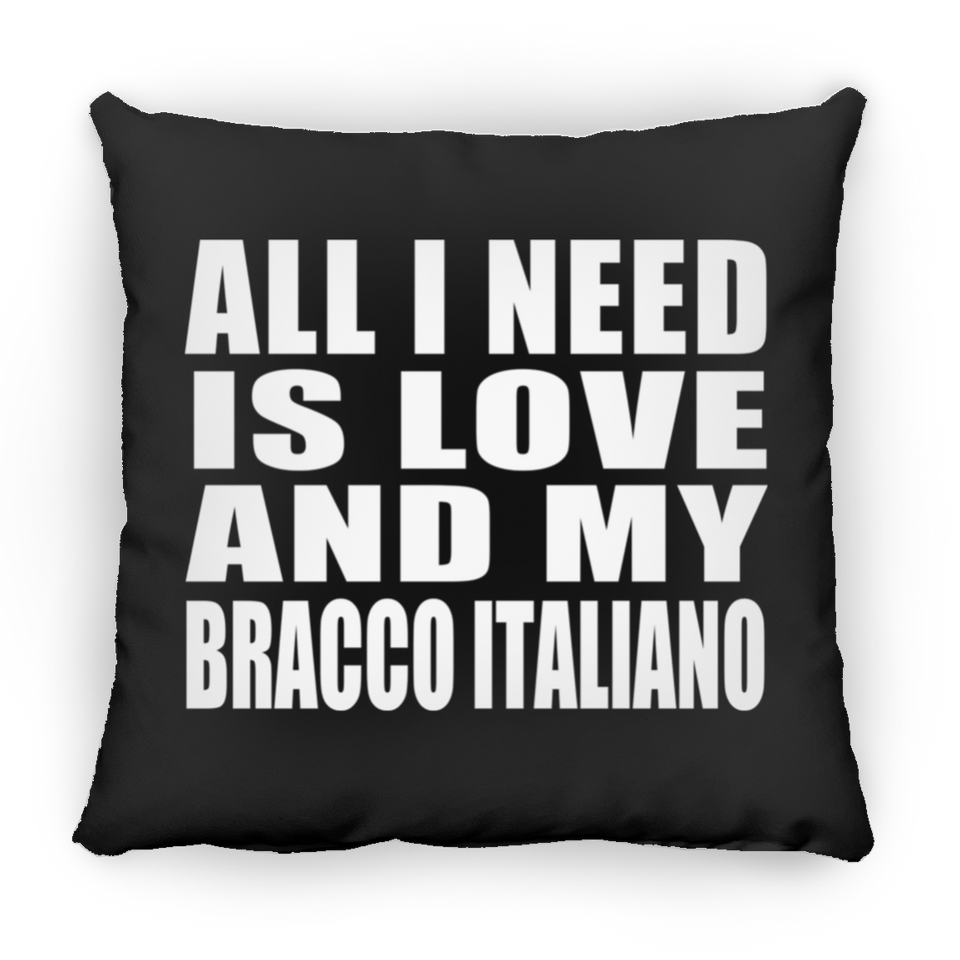 All I Need Is Love And My Bracco Italiano - Throw Pillow Black