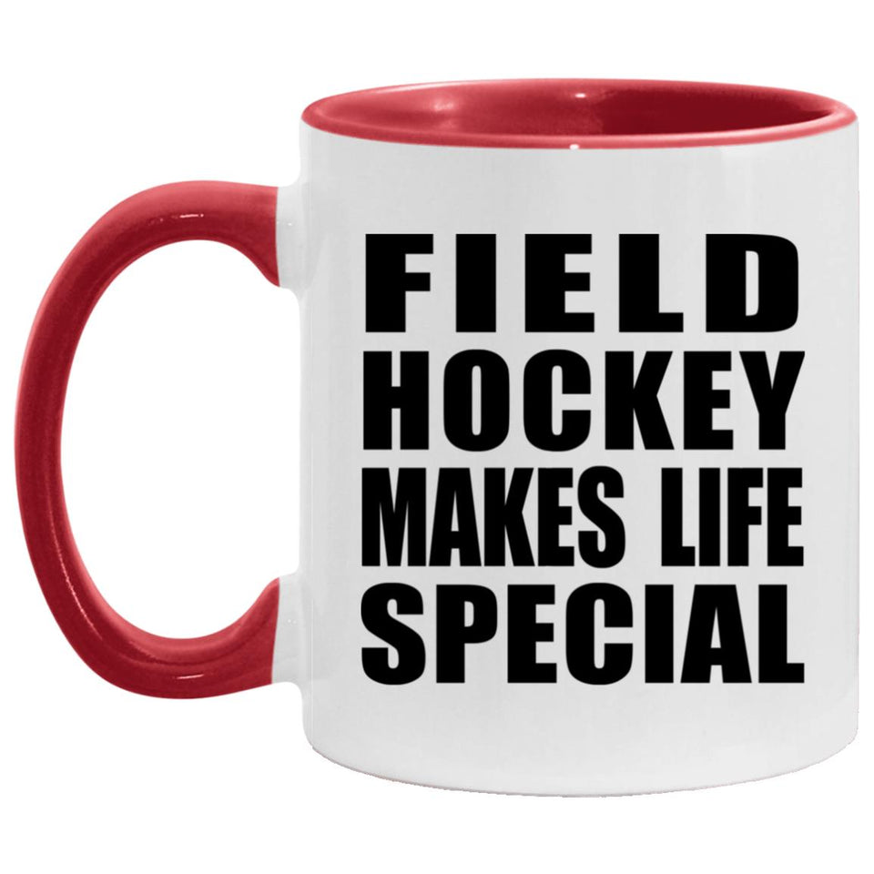 Field Hockey Makes Life Special - 11oz Accent Mug Red