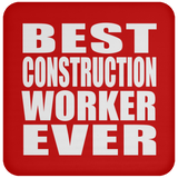 Best Construction Worker Ever - Drink Coaster