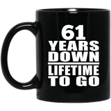 61st Anniversary 61 Years Down Lifetime To Go - 11 Oz Coffee Mug Black