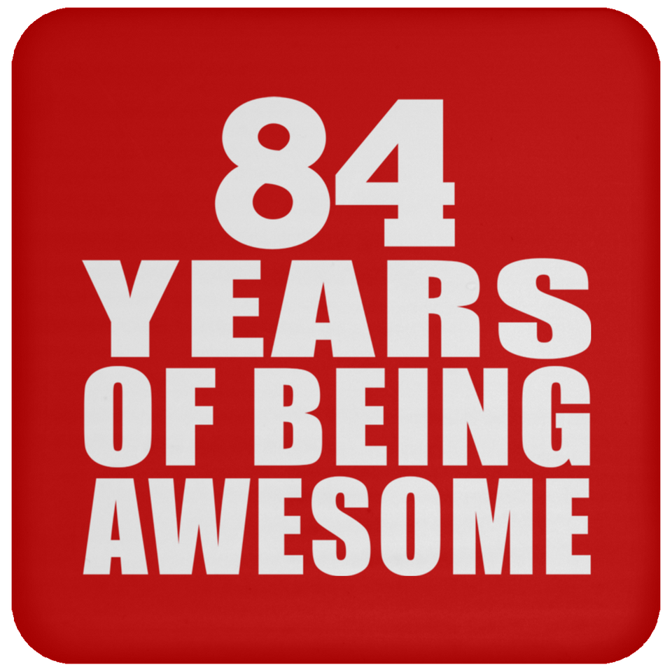 84th Birthday 84 Years Of Being Awesome - Drink Coaster