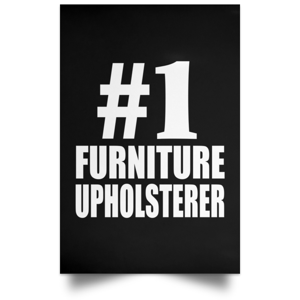 Number One #1 Furniture Upholsterer - Poster Portrait