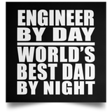 Engineer By Day World's Best Dad By Night - Poster Square