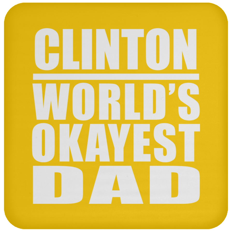 Clinton World's Okayest Dad - Coaster