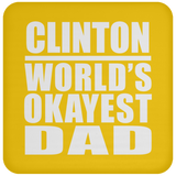 Clinton World's Okayest Dad - Coaster