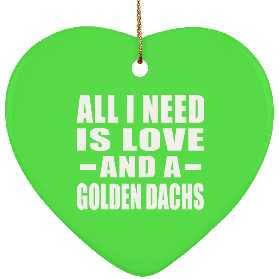 All I Need Is Love And A Golden Dachs - Heart Ornament